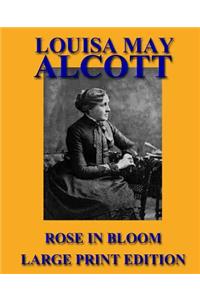 Rose in Bloom - Large Print Edition