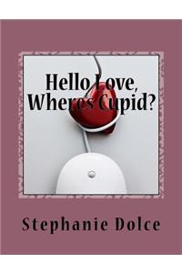Hello Love, Where's Cupid?