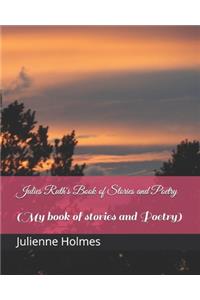 Julies Ruth's Book of Stories and Poetry