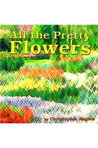 All the Pretty Flowers