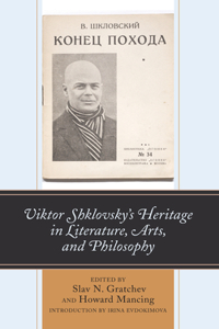 Viktor Shklovsky's Heritage in Literature, Arts, and Philosophy