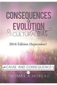 Consequences of Evolution and Cultural Bias