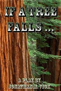 If A Tree Falls ...