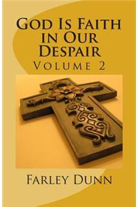 God Is Faith in Our Despair Vol 2
