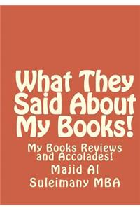 What They Said About My Books!