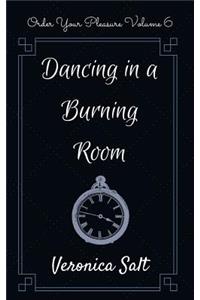 Dancing in a Burning Room