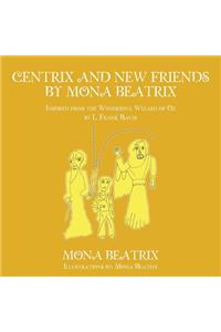 Centrix and New Friends by Mona Beatrix