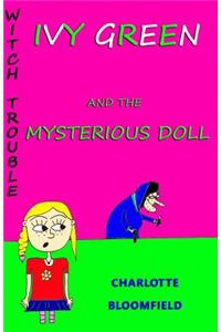 Ivy Green and the Mysterious Doll: Witch Trouble Book 1