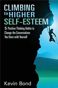 Climbing to Higher Self-Esteem eBook