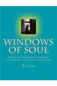 Windows of Soul: Thought Provoking Poetry and Prose to Savor and Share