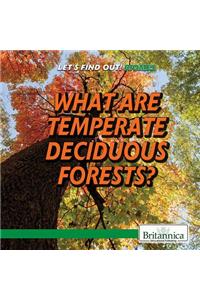 What Are Temperate Deciduous Forests?