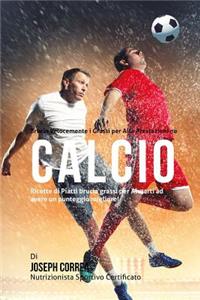 Brucia Velocemente i Grassi per Alte Prestazioni nel Calcio