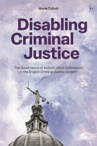 Disabling Criminal Justice