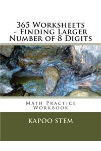 365 Worksheets - Finding Larger Number of 8 Digits