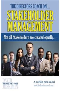The Directors Coach On...Stakeholder Management