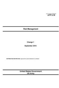 Army Techniques Publication ATP 5-19 Risk Management Change 1 September 2014