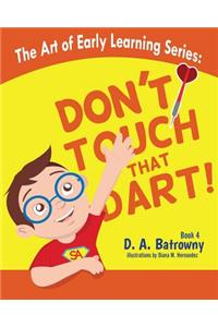 Don't Touch That Dart!
