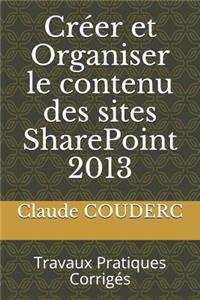 Créer Et Organiser Le Contenu Des Sites Sharepoint 2013