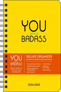 You Are a Badass Deluxe Organizer 17-Month 2024-2025 Weekly/Monthly Planner Cale