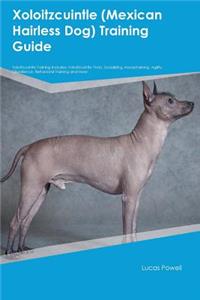 Xoloitzcuintle (Mexican Hairless Dog) Training Guide Xoloitzcuintle Training Includes