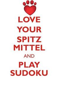 LOVE YOUR SPITZ MITTEL AND PLAY SUDOKU GERMAN SPITZ MITTEL SUDOKU LEVEL 1 of 15