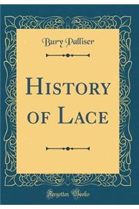 History of Lace (Classic Reprint)