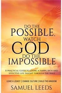 Do the Possible, Watch God Do the Impossible
