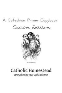 Baltimore Catechism Primer Copybook, Cursive Edition