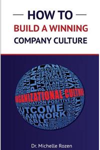 How to Build a Winning Company Culture
