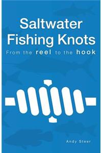 Saltwater Fishing Knots - From the reel to the hook