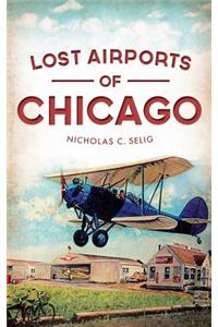 Lost Airports of Chicago
