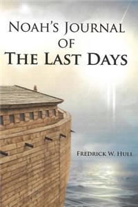 Noah's Journal Of The Last Days