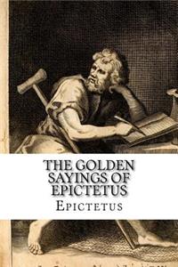 The Golden Sayings of Epictetus Epictetus