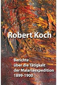 Berichte über die Tätigkeit der Malariaexpedition 1899-1900