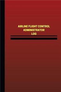 Airline Flight Control Administrator Log (Logbook, Journal - 124 pages, 6 x 9 in
