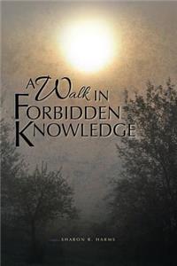 Walk in Forbidden Knowledge