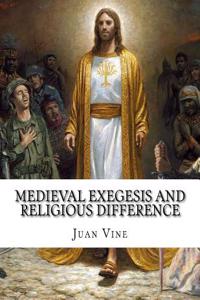 Medieval Exegesis and Religious Difference