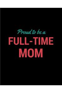 Proud to Be a Full-Time Mom