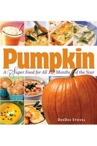 Pumpkin: A Super Food for All 12 Months of the Year