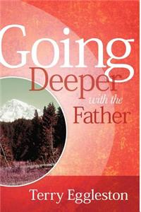 Going Deeper with the Father