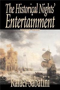 The Historical Nights' Entertainment, Second Series by Rafael Sabatini, Biography & Autobiography, Historical, Political