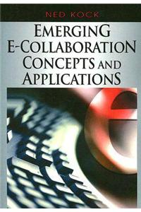 Emerging E-collaboration Concepts and Applications