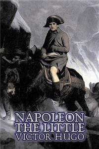Napoleon the Little by Victor Hugo, Fiction, Action & Adventure, Classics, Literary