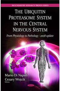 Ubiquitin Proteasome System in the Central Nervous System