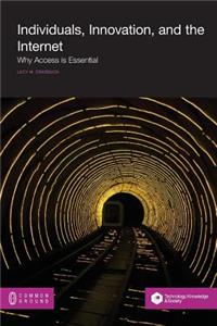 Individuals, Innovation, and the Internet