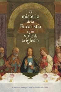 El Misterio de la Eucaristía En La Vida de la Iglesia