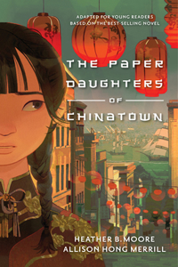 Paper Daughters of Chinatown: Adapted for Young Readers from the Best-Selling Novel