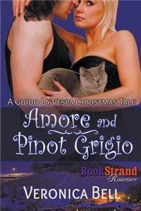 Amore and Pinot Grigio - A Guido La Vespa Christmas Tale [Guido La Vespa] (Bookstrand Publishing Romance)
