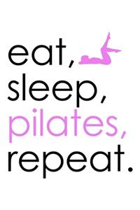 Eat Sleep Pilates Repeat