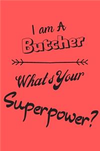 I am a Butcher What's Your Superpower